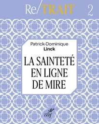 LA SAINTETE EN LIGNE DE MIRE