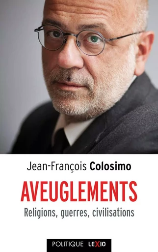 AVEUGLEMENTS - Jean-François Colosimo - CERF