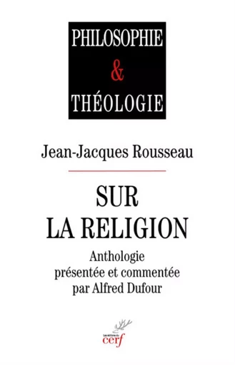 SUR LA RELIGION -  Rousseau Jean-Jacques - CERF