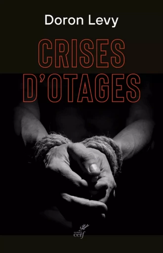 CRISES D'OTAGES -  DORON LEVY - CERF