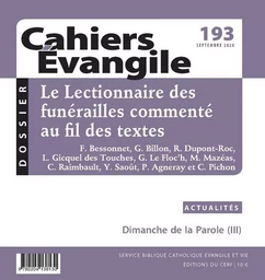 CAHIERS EVANGILE - NUMERO 193 LE LECTIONNAIRE DESFUNERAILLES COMMENTE AU FIL DES TEXTES