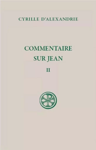 COMMENTAIRE SUR JEAN - TOME II (LIVRE II) (SC 641) -  ALEXANDRIE CYRILLE D' - CERF