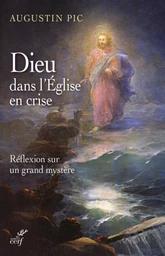 DIEU DANS L'EGLISE EN CRISE