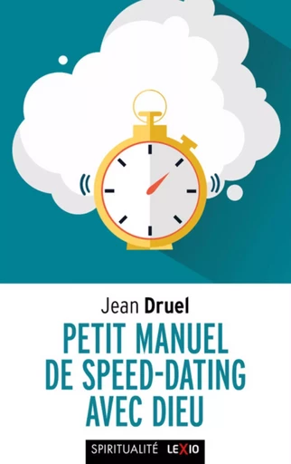 PETIT MANUEL DE SPEED-DATING AVEC DIEU - Jean Druel - CERF