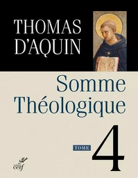 SOMME THEOLOGIQUE - TOME 4