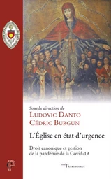 L'EGLISE EN ETAT D'URGENCE - DROIT CANONIQUE ET GESTION DE LA PANDEMIE DE LA COVID-19