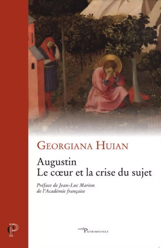 AUGUSTIN - LE COEUR ET LA CRISE DU SUJET -  HUIAN GEORGIANA,  Marion jean-luc - CERF