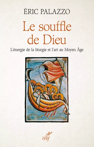 LE SOUFFLE DE DIEU - L'ENERGIE DE LA LITURGIE ET L'ART AU MOYEN AGE -  PALAZZO ERIC - CERF