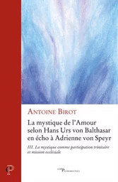 LA MYSTIQUE DE L' AMOUR SELON HANS URS VON BALTHASAR EN ECHO A ADRIENNE VON SPEYR - LA MYSTIQUE COMM