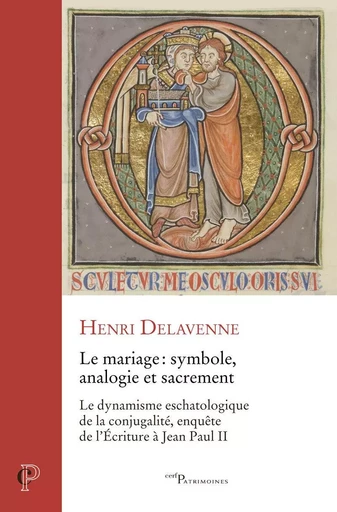 LE MARIAGE - SYMBOLE, ANALOGIE ET SACREMENT -  DELAVENNE HENRI - CERF