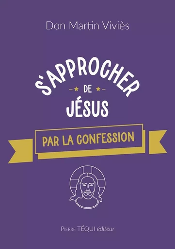 S'approcher de Jésus  -  Don Martin Viviès - TEQUI