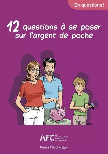 12 questions à se poser sur l'argent de poche -  LES ASSOCIATIONS FAMILIALES CATHOLIQUES - TEQUI