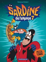 Sardine de l'espace - Tome 7 - Pizza Tomik