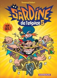 Sardine de l'espace - Tome 5 - Mon oeil !