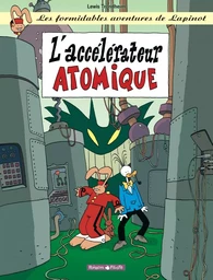 Les Formidables Aventures de Lapinot - Tome 9 - L'Accélérateur Atomique