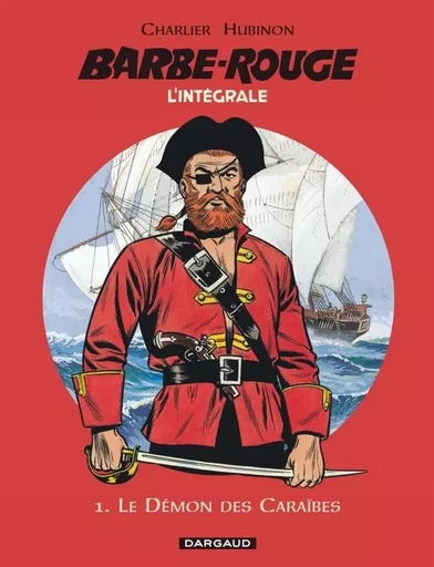 Barbe-Rouge - Intégrales - Tome 1 - Le Démon des Caraïbes  (N) -  Charlier Jean-Michel - DARGAUD