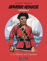 Barbe-Rouge - Intégrales - Tome 1 - Le Démon des Caraïbes  (N)