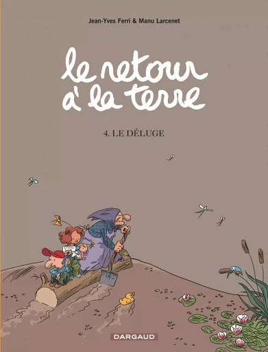 Le Retour à la terre - Tome 4 - Le Déluge -  Ferri Jean-Yves - DARGAUD