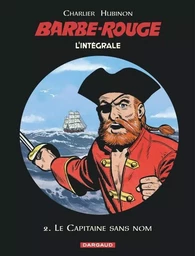 Barbe-Rouge - Intégrales - Tome 2 - Le Capitaine sans nom (N)