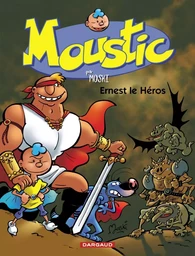 Moustic - Tome 5 - Ernest le héros