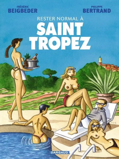 Rester normal - Tome 2 - Rester normal à Saint Tropez -  Beigbeder - DARGAUD