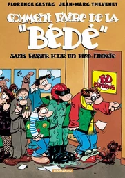 Comment faire de la BD - Tome 0 - Comment faire de la bédé sans passer pour un  Pied-nickelé