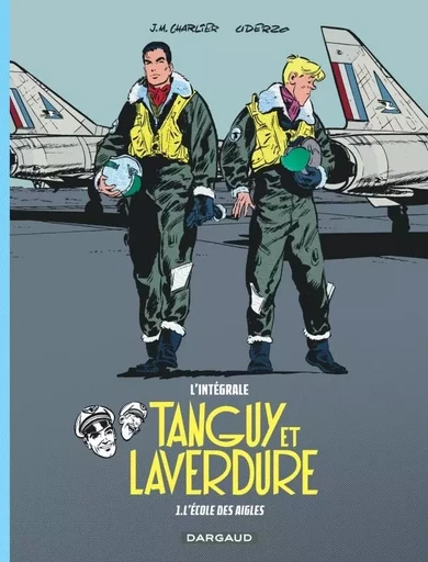 Les aventures de Tanguy et Laverdure - Intégrales - Tome 1 - L'École des Aigles -  Charlier Jean-Michel - DARGAUD