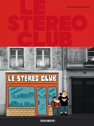 Le Stéréo club - Tome 0 - Le Stéréo Club - Intégrale complète