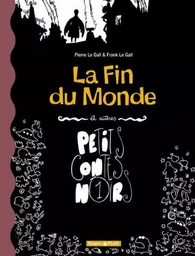 Petits Contes noirs - Tome 1 - La Fin du monde et autres petits contes noirs