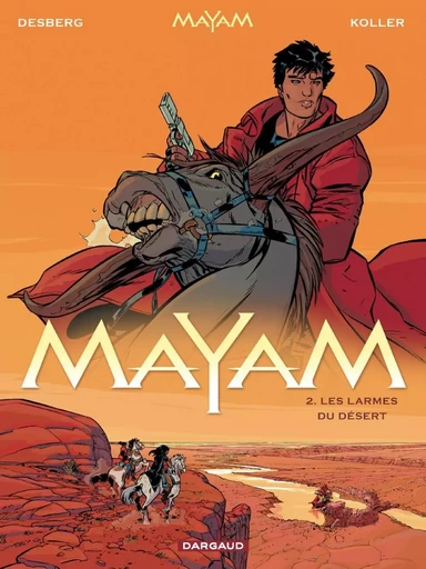 Mayam - Tome 2 - Les Larmes du désert -  Desberg Stephen - DARGAUD