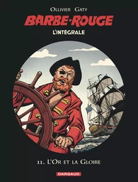 Barbe-Rouge - Intégrales - Tome 11 - L'Or et la Gloire