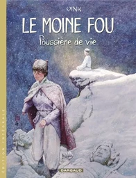 Le Moine Fou - Intégrales - Tome 2 - Poussière de vie