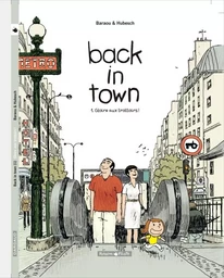 Back in Town  - Tome 1 - Gloire aux trottoirs