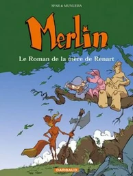 Merlin - Tome 4 - Le Roman de la mère de Renart