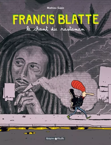 Francis Blatte - Tome 1 - Le Chant du Rastaman -  Sapin Mathieu - DARGAUD