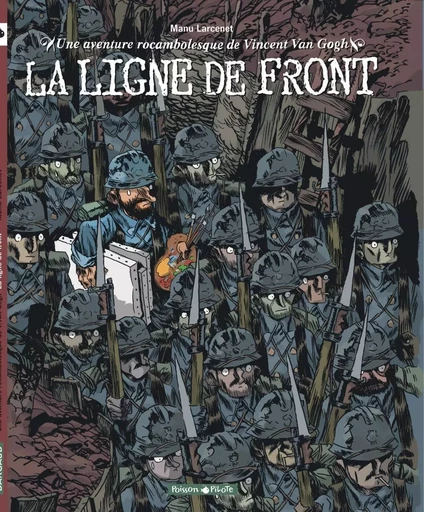 Une aventure rocambolesque de ... - Tome 2 - Vincent Van Gogh - La Ligne de front -  Larcenet Manu - DARGAUD