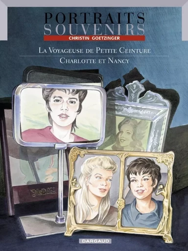 La Voyageuse de petite ceinture / Charlotte et Nancy -  Christin Pierre - DARGAUD