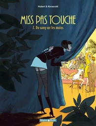 Miss Pas Touche - Tome 2 - Du sang sur les mains