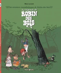 Une aventure rocambolesque de ... - Tome 4 - La Légende de Robin des Bois