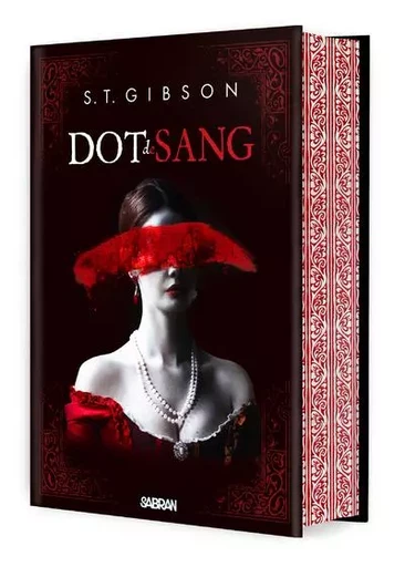 Dot de sang (relié collector) - Tome 01 - S.T. Gibson - Eilean Books