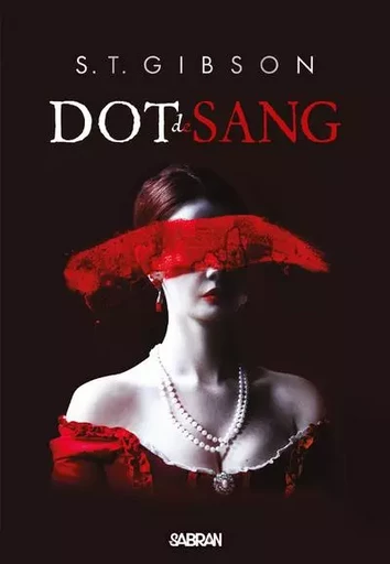 Dot de sang (broché) - Tome 01 - S.T. Gibson - Eilean Books