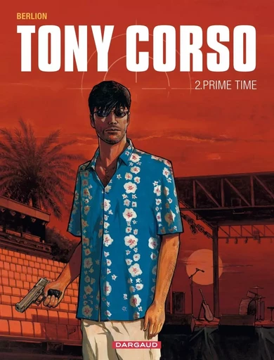 Tony Corso - Tome 2 - Prime-Time -  Berlion Olivier - DARGAUD