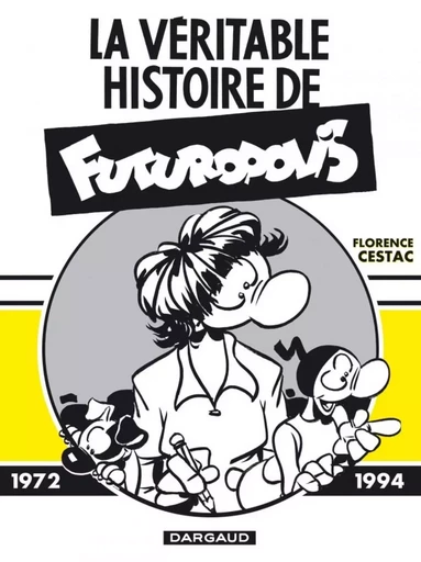 La Véritable Histoire de Futuropolis  - Tome 0 - La Véritable Histoire de Futuropolis -  Cestac Florence - DARGAUD