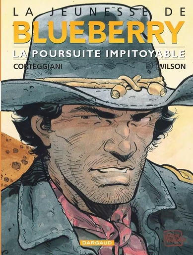 La Jeunesse de Blueberry - Tome 7 - La Poursuite impitoyable -  Corteggiani François - DARGAUD