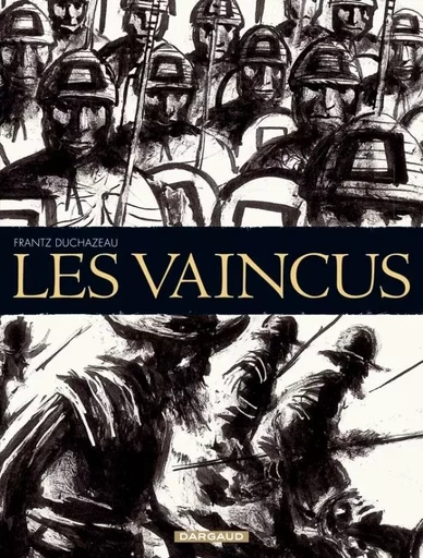 Les Vaincus -  Duchazeau - DARGAUD