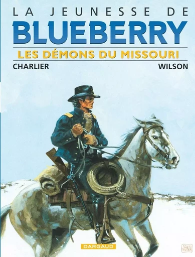 La Jeunesse de Blueberry - Tome 4 - Les Démons du Missouri -  Charlier Jean-Michel - DARGAUD