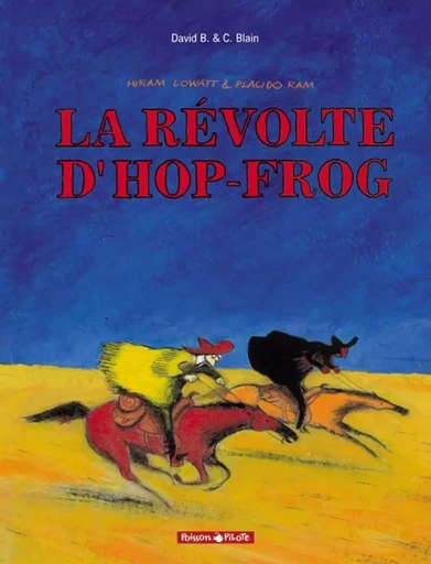 Hiram Lowatt & Placido - Tome 1 - La Révolte d'Hop-Frog -  David B. - DARGAUD