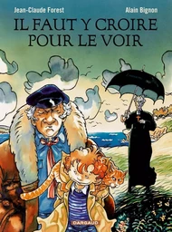 Il faut y croire pour le voir - Tome 0 - Il faut y croire pour le voir