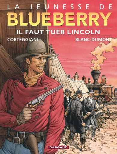 La Jeunesse de Blueberry - Tome 13 - Il faut tuer Lincoln -  Corteggiani François - DARGAUD