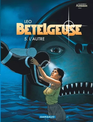 Bételgeuse - Tome 5 - L'Autre -  LEO - DARGAUD